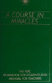 Text, Workbook for Students and Manual for Teachers (Course in Miracles)