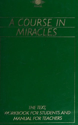 Text, Workbook for Students and Manual for Teachers (Course in Miracles)