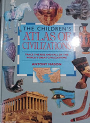 The Children's Atlas of Civilizations (Apple Children's Atlas S.)