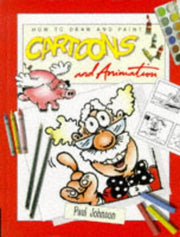 How to Draw and Paint Cartoons and Animation (Art for Children S.)