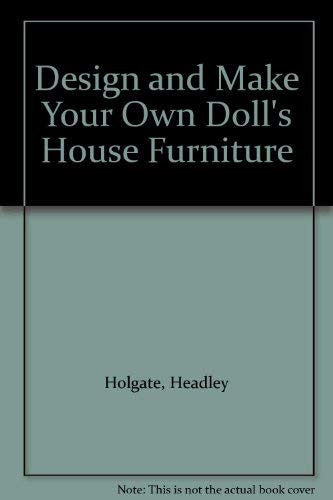 Design and Make Your Own Doll's House Furniture
