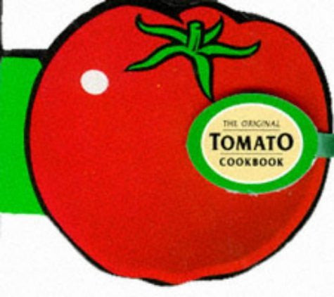 The Original Tomato Cookbook (Fridge Fun)