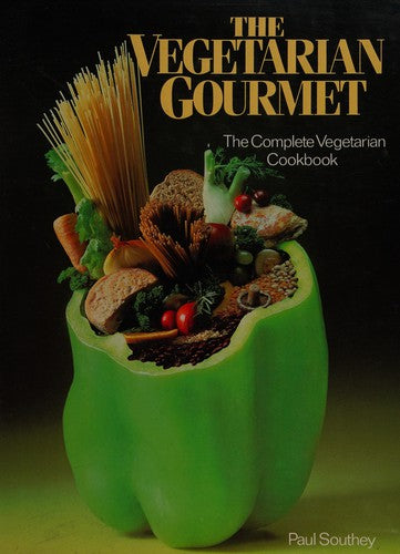 The Vegetarian Gourmet: Complete Vegetarian Cookbook