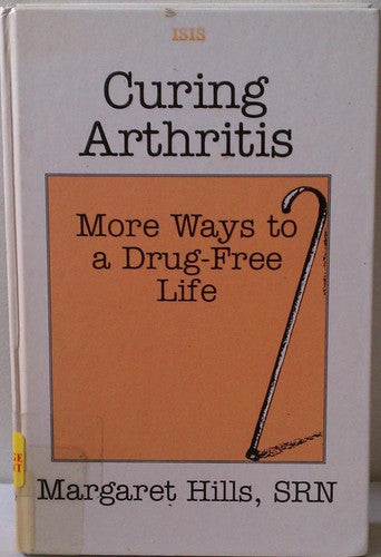 Curing Arthritis: More Ways to a Drug-free Life