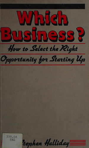 Which Business?: How to Select the Right Opportunity for Starting Up