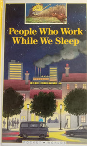 People Who Work While We Sleep (Pocket Worlds S.)