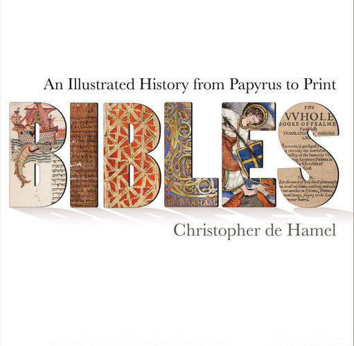 Bibles – An Illustrated History from Papyrus to Print