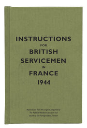 Instructions for British Servicemen in France, 1944 (Instructions for Servicemen)