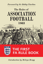 The Rules of Association Football, 1863 – The First FA Rule Book (Original Rules)