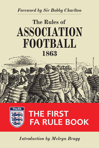 The Rules of Association Football, 1863 – The First FA Rule Book (Original Rules)