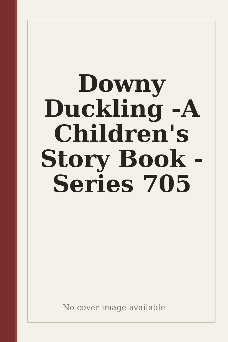 Downy Duckling - A Children's Story Book - Series 705 - no cover image available