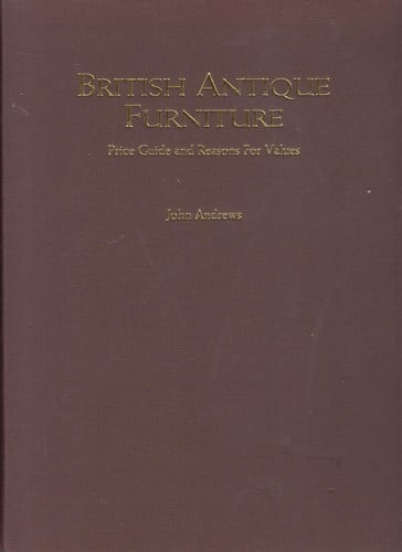 British Antique Furniture: Price Guide and Reasons for Values-5th Edition