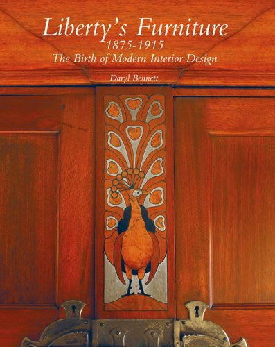 Libertys Furniture 1875-1915: The Birth of Modern Interior Design