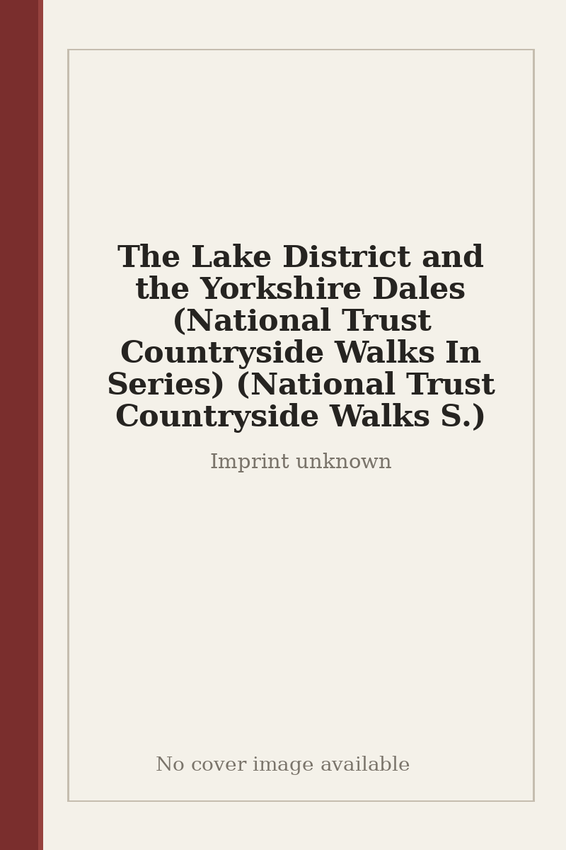 The Lake District and the Yorkshire Dales (National Trust Countryside Walks In Series) (National Trust Countryside Walks S.) - no cover image available