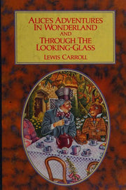 Alice's Adventures in Wonderland / Through the Looking Glass and What Alice Found There