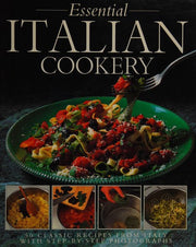 The Essential Italian Cookery: 50 Classic Recipes from Italy with Step-by-step Photographs