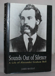 Sounds Out of Silence: A Life of Alexander Graham Bell