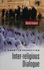 Inter-religious Dialogue: A Short Introduction (Oneworld Short Guides)