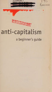 Anticapitalism: A Beginner's Guide (Oneworld Beginners' Guides)