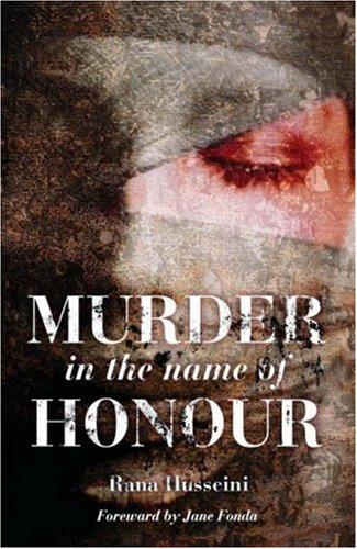 Murder in the Name of Honour: The True Story of One Woman's Heroic Fight Against an Unbelievable Crime