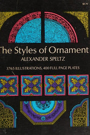 Styles Of Ornament: From Antiquity to the Nineteenth Century