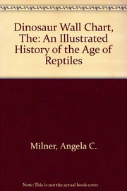 Dinosaur Wall Chart, The: An Illustrated History of the Age of Reptiles