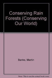 Conserving Rain Forests (Conserving Our World S.)