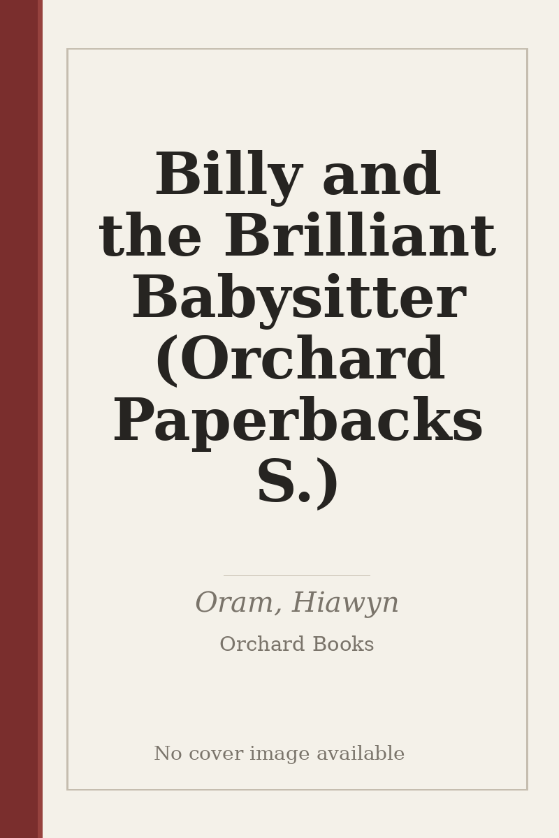 Billy and the Brilliant Babysitter (Orchard Paperbacks S.) - no cover image available