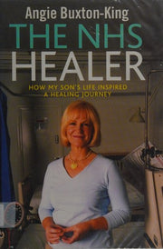 The NHS Healer: How My Son's Life Inspired a Healing Journey