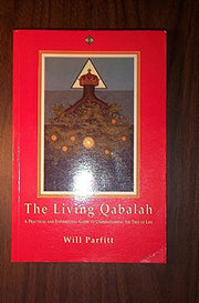 The Living Kaballah: A Practical and Experimental Guide to Understanding the Tree of Life