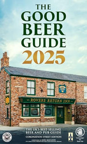 The Good Beer Guide 2025 Coronation Street Edition