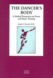 The Dancer's Body: A Medical Perspective on Dance and Dance Training