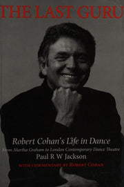 The Last Guru: The Authorised Biography of Robert Cohan