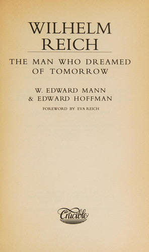 Wilhelm Reich: The Man Who Dreamed of Tomorrow