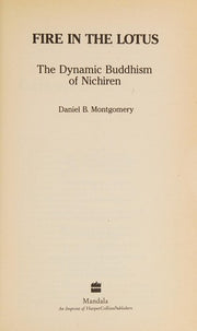 Fire in the Lotus: Dynamic Buddhism of Nichiren