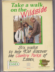 Take a Walk on the Wildside: Six Walks to Help You Discover the Country Parks of Essex