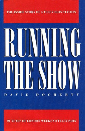Running the Show: 21 Years of London Weekend Television