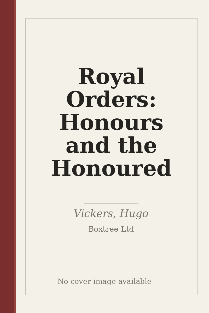 Royal Orders: Honours and the Honoured - no cover image available