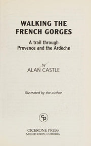 Walking the French Gorges: A Trail through Provence and the Ardèche