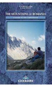 The Mountains of Romania: A guide to walking in the Carpathian Mountains (A Cicerone Guide)