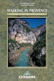 Walking in Provence: 42 walks in the Alpes Maritime, Var, Vaucluse and northern Provence (Cicerone guides)