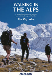 Walking in the Alps: A comprehensive guide to walking and trekking throughout the Alps (Cicerone Hiking Guides)