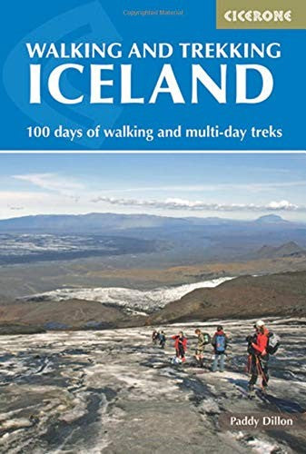 Walking in Iceland | Day Walks and Multi-Day Hikes: 100 days of walking and multi-day treks (Cicerone Hiking Guides)