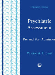 Psychiatric Assessment: Pre and Post Admission: 0 (Forensic Focus)