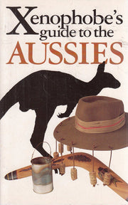 The Xenophobe's Guide to the Aussies
