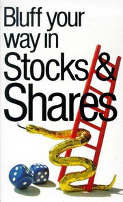 Bluff Your Way in Stocks and Shares (Bluffer's Guides)