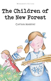The Children of the New Forest (Wordsworth Children's Classics)