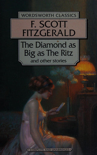The Diamond as Big as the Ritz & Other Stories (Wordsworth Classics)