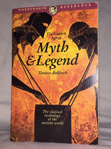 The Golden Age of Myth and Legend (Wordsworth Reference)