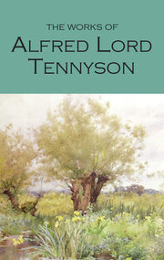 The Works of Alfred Lord Tennyson (Wordsworth Poetry Library)